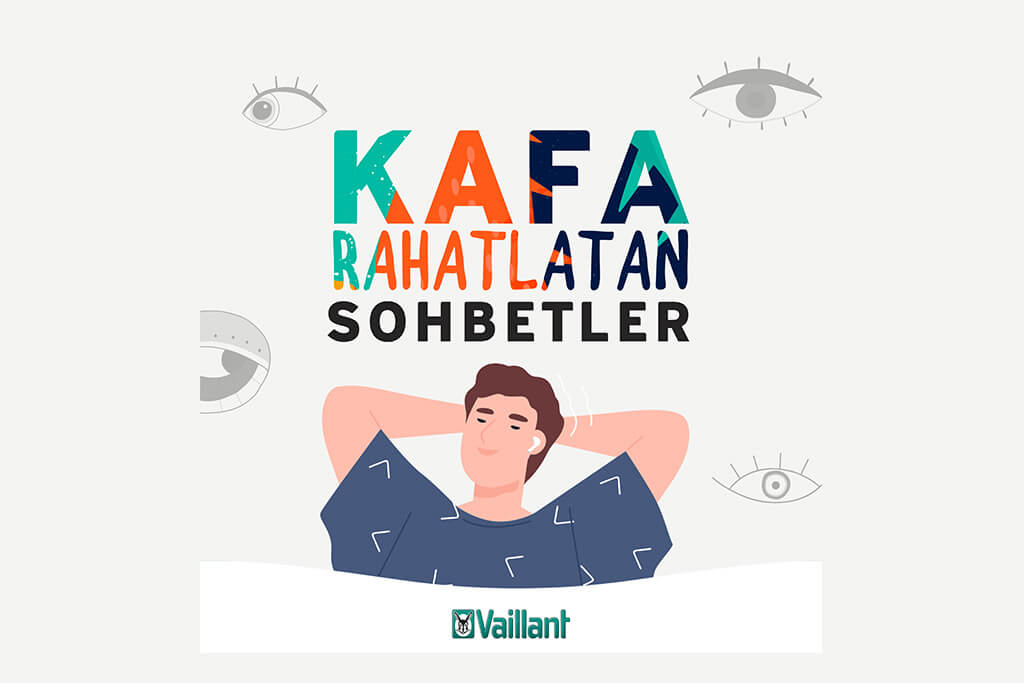 Vaillant Türkiye’den ünlü isimlerle  “Kafa Rahatlatan Sohbetler”