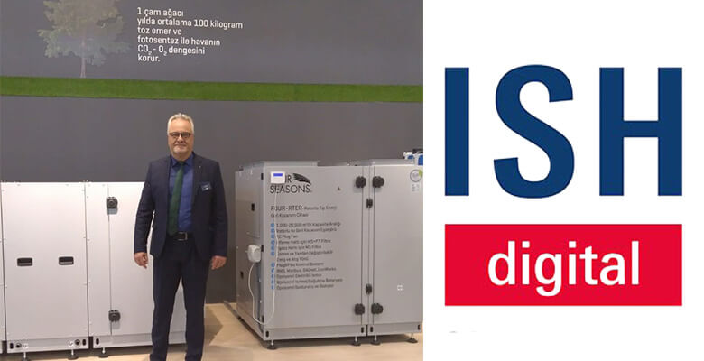 en prestijli fuarı olan ISH, Covid-19 sebebiyle 2021 22-26 Mart tarihleri arasında ISH Digital adı altında online olarak gerçekleşti