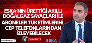 Eska’nın Ürettiği Akıllı Doğalgaz Sayaçları ile Aboneler Tüketimlerini Cep Telefonlarından İzleyebilecek