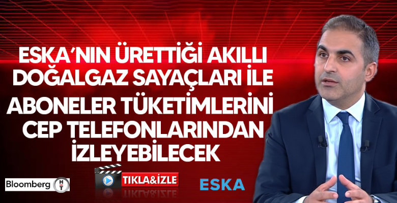 Eska’nın Ürettiği Akıllı Doğalgaz Sayaçları ile Aboneler Tüketimlerini Cep Telefonlarından İzleyebilecek